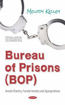 BUREAU OF PRISONS : inmate reentry, female inmates and appropriations.