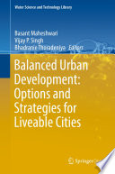 Balanced Urban Development: Options and Strategies for Liveable Cities