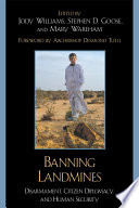 Banning landmines : disarmament, citizen diplomacy, and human security /