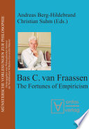 Bas C. van Fraassen : the fortunes of empiricism /