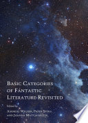 Basic categories of fantastic literature revisited / edited by Andrzej Wicher, Piotr Spyra and Joanna Matyjaszczyk.