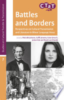 Battles and borders : perspectives on cultural transmission and literature in minor language areas / edited by Petra Broomans (chief editor), [and four others].