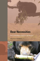 Bear necessities : rescue, rehabilitation, sanctuary, and advocacy / edited by Lisa Kemmerer.