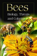 Bees biology, threats and colonies / Richard M. Florio, editor.