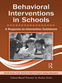 Behavioral interventions in schools : a response-to-intervention guidebook /