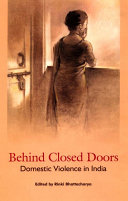 Behind closed doors : domestic violence in India /