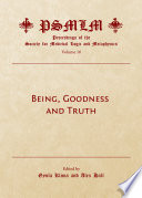 Being, goodness and truth, proceedings of the Society for Medieval Logic and Metaphysics /