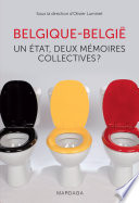 Belgique-Belgie : un etat, deux memoires collectives? /