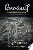 Beowulf and other Old English poems / edited and translated by Craig Williamson ; with a foreword by Tom Shippey.