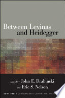 Between Levinas and Heidegger /
