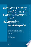 Between orality and literacy : communication and adaptation in antiquity / edited by Ruth Scodel.