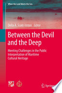 Between the devil and the deep : meeting challenges in the public interpretation of maritime cultural heritage /