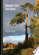 Between time and space / edited by Sulevi Riukulehto ; contributors, Dr. Mark N. Davey [and seven others].