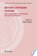 Beyond Cartesian dualism : encountering affect in the teaching and learning of science /