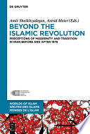 Beyond the Islamic revolution : perceptions of modernity and tradition in Iran before and after 1979 /