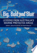 Big, bold and blue : lessons from Australia's marine protected areas /