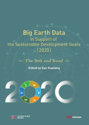 Big Earth Data in Support of the Sustainable Development Goals (2020) : The Belt and road /
