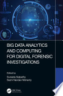 Big data analytics and computing for digital forensic investigations /
