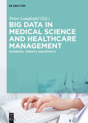 Big data in medical science and healthcare management : diagnosis, therapy, side effects /