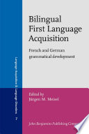 Bilingual first language acquisition : French and German grammatical development /