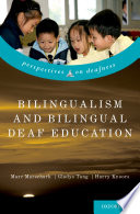 Bilingualism and bilingual deaf education /