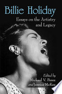 Billie Holiday : essays on the artistry and legacy /