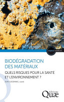 Biodegration des materiaux : quels risques pour la sante et l'environnement? /