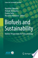 Biofuels and Sustainability Holistic Perspectives for Policy-making /