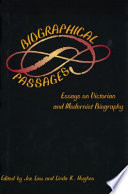 Biographical passages : essays in Victorian and Modernist biography : honoring Mary M. Lago /