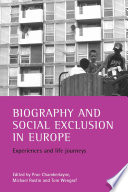 Biography and social exclusion in Europe : experiences and life journeys /
