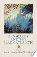 Biography and the black Atlantic /