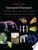 Biology of the sauropod dinosaurs : understanding the life of giants / edited by Nicole Klein [and three others].