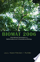 Biomat 2006 : International Symposium on Mathematical and Computational Biology, Manaus, Brazil, 27-30 November 2006 /