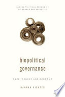 Biopolitical governance : race, gender and economy / edited by Hannah Richter.