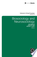 Biosociology and neurosociology / edited by Will Kalkhoff, Shane R. Thye, Edward J. Lawler.