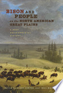 Bison and people on the North American Great Plains : a deep environmental history / edited by Geoff Cunfer and Bill Waiser ; foreword by Sterling Evans.