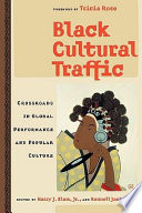 Black cultural traffic : crossroads in global performance and popular culture /