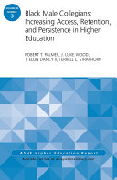 Black male collegians : increasing access, retention, and persistence in higher education / Robert T. Palmer [and three others].