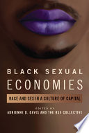 Black sexual economies : race and sex in a culture of capital /