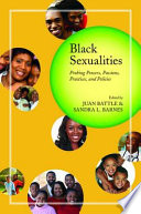 Black sexualities : probing powers, passions, practices, and policies /