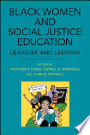 Black women and social justice education : legacies and lessons /