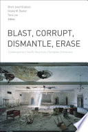 Blast, corrupt, dismantle, erase : contemporary North American dystopian literature /