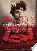 Body battlegrounds : transgressions, tensions, and transformations / edited by Chris Bobel and Samantha Kwan.