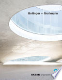 Bollinger + Grohmann / with contributions by, Christian Brensing [and nine others] ; editors, Christian Schittich, Peter Cachola Schmal ; English translation and proofreading, Christina McKenna [and four others].