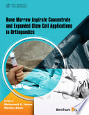 Bone Marrow Aspirate Concentrate and Expanded Stem Cell Applications in Orthopaedics.