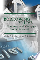 Borrowing to live : consumer and mortgage credit revisited /