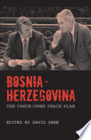 Bosnia-Herzegovina : the Vance/Owen Peace Plan /