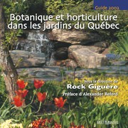 Botanique et horticulture dans les jardins du Québec. guide 2002 /