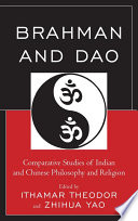 Brahman and Dao : comparative studies of Indian and Chinese philosophy and religion /