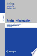 Brain informatics : international conference, BI 2009, Beijing, China, October 22-24, 2009 : proceedings /